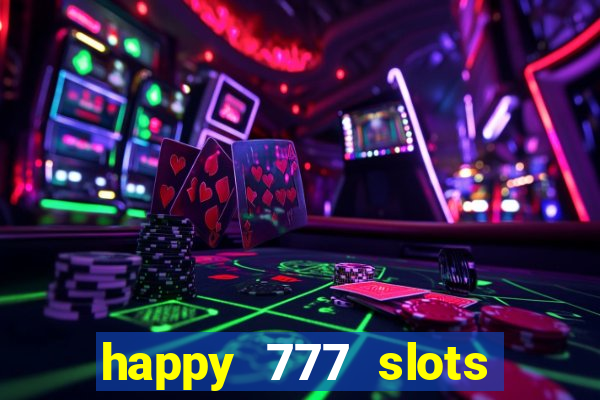 happy 777 slots paga mesmo